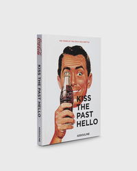 "Kiss The Past Hello - 100 Years Of The Coca-Cola Bottle" By Stephen Bayley